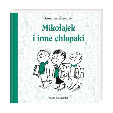 Książka Mikołajek i inne chłopaki- Wydawnictwo Nasza Księgarnia