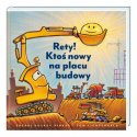 Rety! Ktoś nowy na placu budowy! - Wydawnictwo Nasza Księgarnia