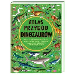 Książka Atlas przygód dinozaurów - Wydawnictwo Nasza Księgarnia