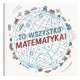 To wszystko matematyka, Wydawnictwo Dwie Siostry