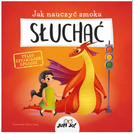 Jak nauczyć smoka słuchać - Wydawnictwo Jedność