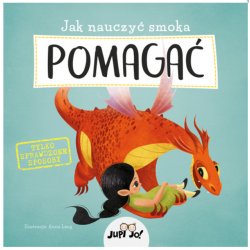 Jak nauczyć smoka pomagać - Wydawnictwo Jedność