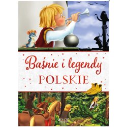 Baśnie i legendy polskie - Wydawnictwo Jedność