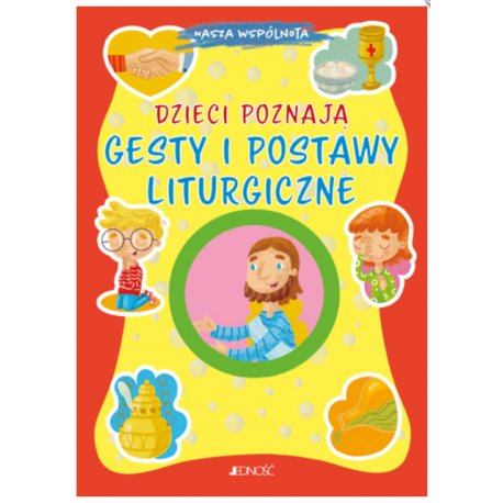 Dzieci poznają gesty i postawy liturgiczne - Wydawnictwo Jedność