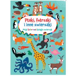 Ptaki, futrzaki i inne zwierzaki - Wydawnictwo Jedność