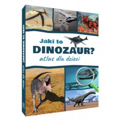 Jaki to dinozaur? Atlas dla dzieci