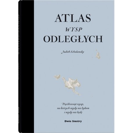 Atlas wysp odległych - Wydawnictwo Dwie Siostry