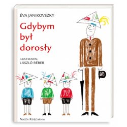 Książka Gdybym był dorosły - Wydawnictwo Nasza Księgarnia