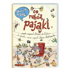 Książka Opowiem Ci mamo co robią pająki - Wydawnictwo Nasza Księgarnia